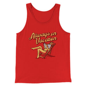 Always On Vacation Unisex Tank Top - Combed Ring-Spun Cotton Modern Fit