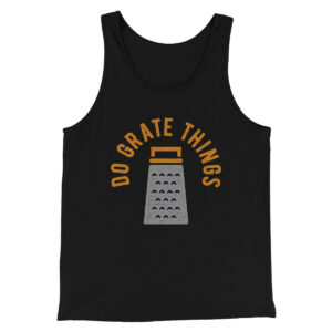 Do Grate Things Men/Unisex Tank Top - Modern Fit Combed Cotton