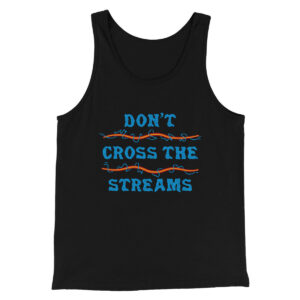 Don't Cross Streams Funny Movie Unisex Tank Top - Combed Ring-Spun Cotton