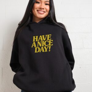 Have A Nice Day Unisex Graphic Hoodie - 90s Boxy Fit, 340gsm Cotton-Poly Blend