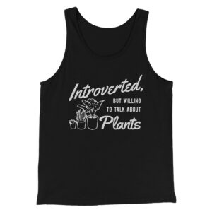 Introverted But Willing To Talk About Plants Unisex Tank Top
