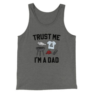Trust Me I'm A Dad Funny Unisex Tank Top - Combed Ring-Spun Cotton